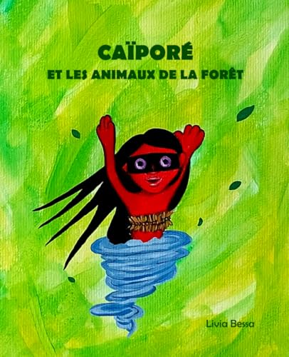 Caïporé et les animaux de la forêt