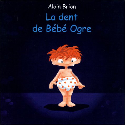 La dent de Bébé Ogre