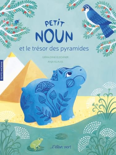 Petit Noun et le trésor des pyramides : Égypte ancienne