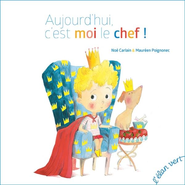 Aujourd’hui, c’est moi le chef !