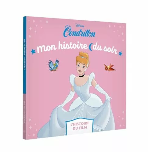 CENDRILLON – Mon Histoire du soir – L’histoire du film – Disney Princesses
