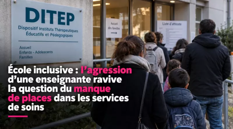 École inclusive : l’agression d’une enseignante ravive la question du manque de places dans les services de soins