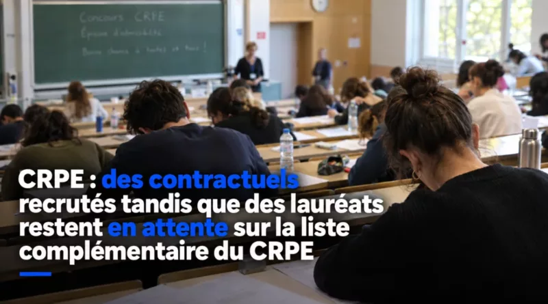 CRPE : des contractuels recrutés tandis que des lauréats restent en attente sur la liste complémentaire du CRPE