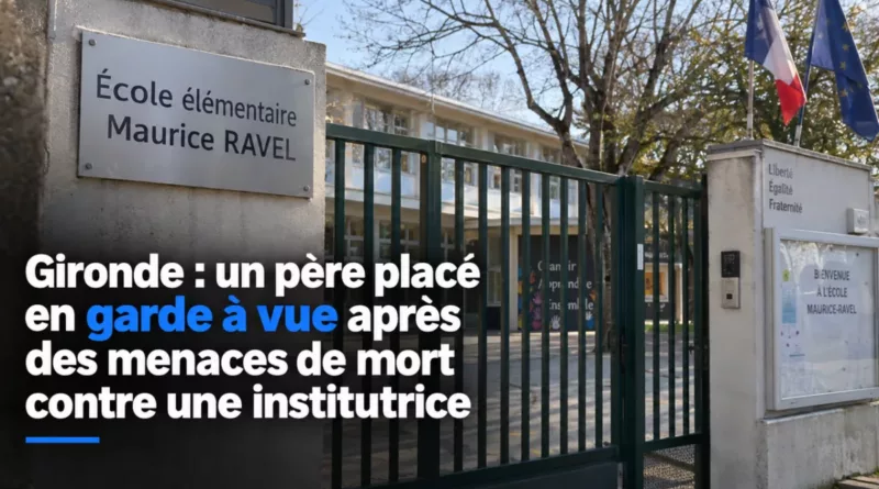 Gironde : un père placé en garde à vue après des menaces de mort contre une institutrice