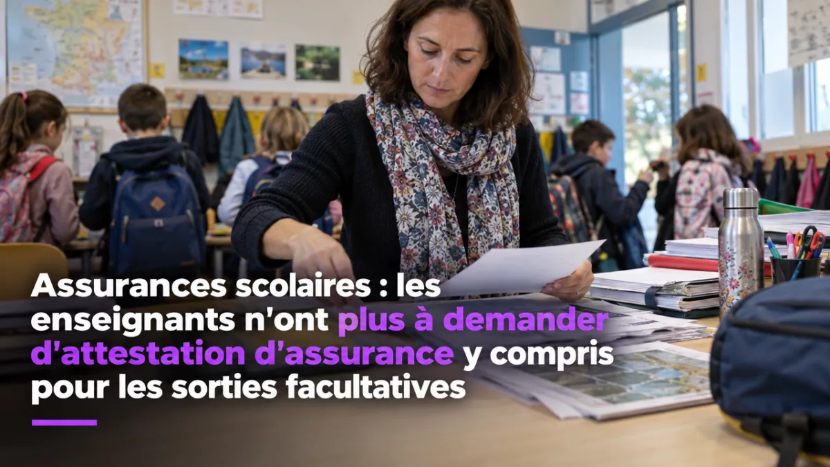 Assurances scolaires : les enseignants n'ont plus à demander d'attestation d'assurance y compris pour les sorties facultatives