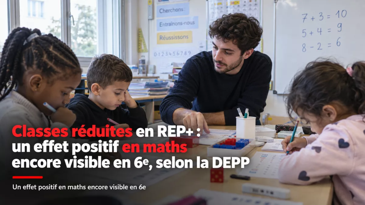 Classes réduites en REP+ : un effet positif en maths encore visible en 6e, selon la DEPP